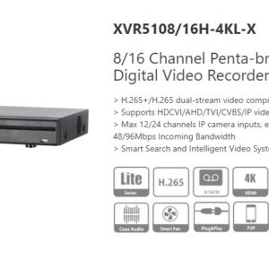 Dahua  4K XVR-5108- 4KL 8Ch
Support Up to 8MP
10TB Hdd